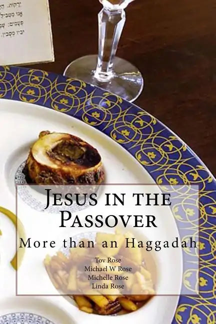 Jesus in the Passover: More than an Haggadah - Paperback