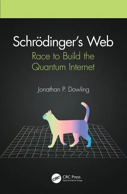 Schrödinger's Web: Race to Build the Quantum Internet - Paperback