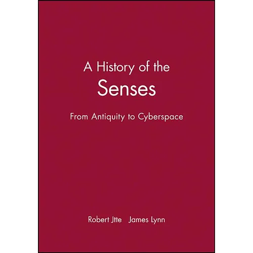 A History of the Senses: From Antiquity to Cyberspace - Paperback