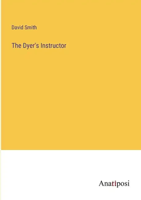 The Dyer's Instructor - Paperback