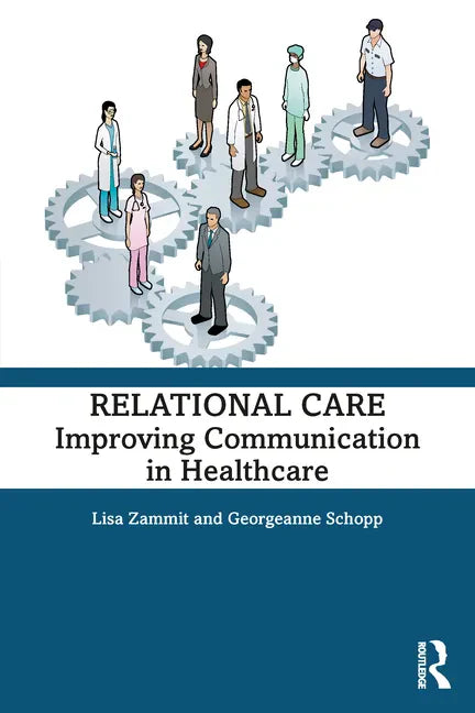 Relational Care: Improving Communication in Healthcare - Paperback