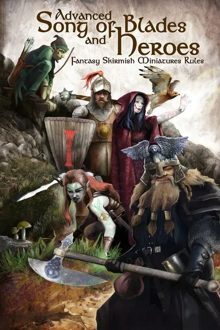 Advanced Song of Blades and Heroes: Fantasy Skirmish Miniatures Rules - Paperback
