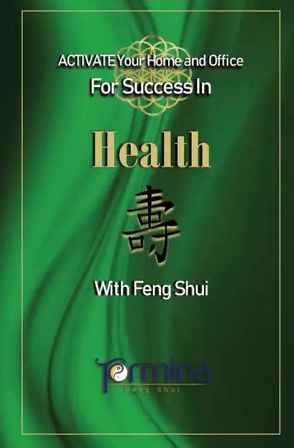 ACTIVATE YOUR Home and Office For Success in Health: With Feng Shui - Paperback