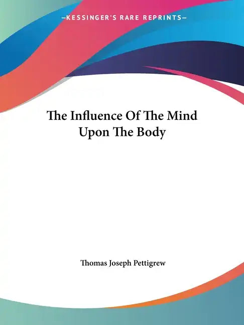 The Influence Of The Mind Upon The Body - Paperback