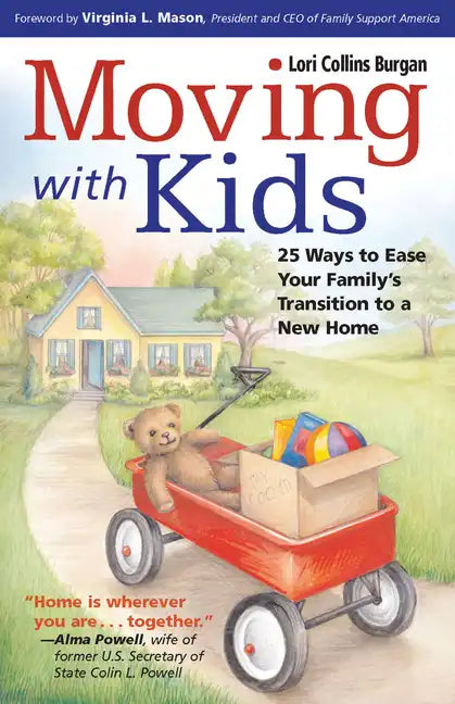Moving with Kids: 25 Ways to Ease Your Family's Transition to a New Home - Paperback