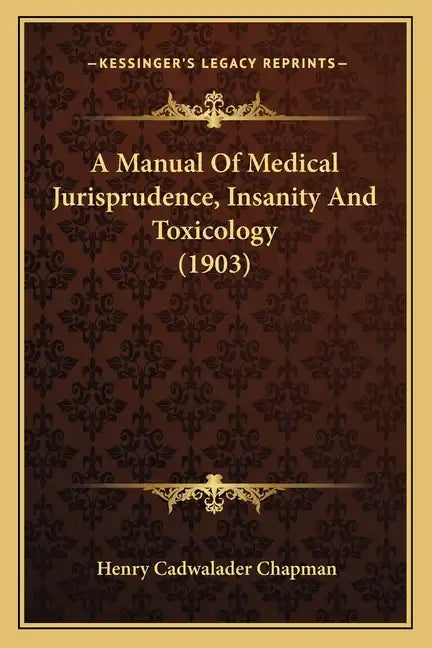 A Manual of Medical Jurisprudence, Insanity and Toxicology (1903) - Paperback