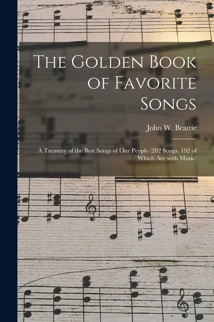 The Golden Book of Favorite Songs: a Treasury of the Best Songs of Our People (202 Songs, 192 of Which Are With Music) - Paperback