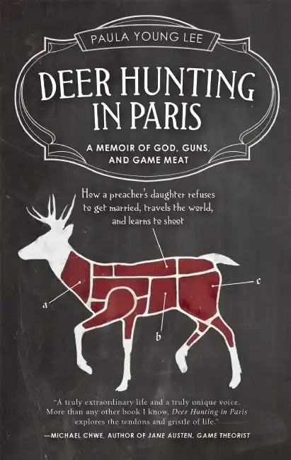 Deer Hunting in Paris: A Memoir of God, Guns, and Game Meat - Paperback