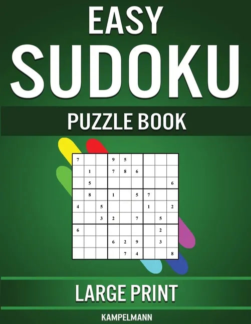 Easy Sudoku Puzzle Book Large Print: 250 Large Print Easy to Solve Sudokus for Beginners with Solutions and Instructions - Paperback