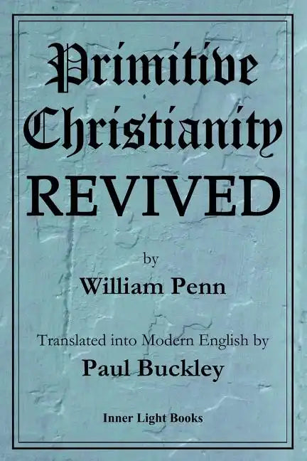 Primitive Christianity Revived - Paperback