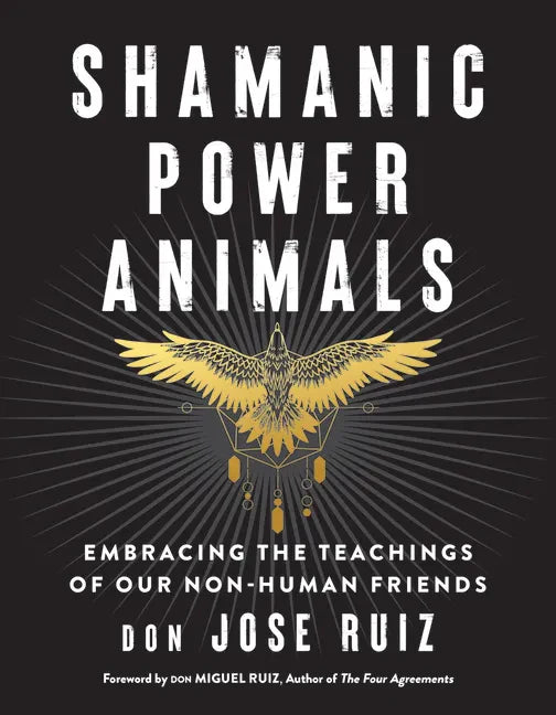 Shamanic Power Animals: Embracing the Teachings of Our Non-Human Friends - Paperback
