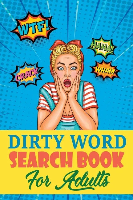 Dirty Word Search Book For Adults: A Sweary Word Search Book For Creative Adults - Paperback