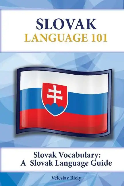 Slovak Vocabulary: A Slovak Language Guide - Paperback
