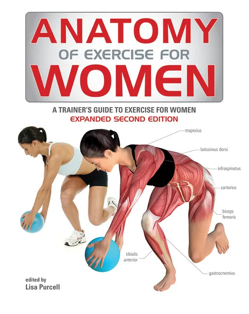 Anatomy of Exercise for Women: A Trainer's Guide to Exercise for Women - Paperback