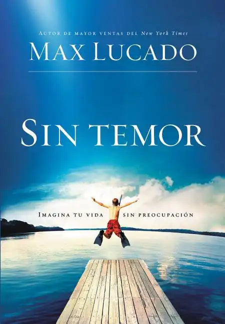 Sin temor: Imagina tu vida sin preocupación = Fearless - Paperback