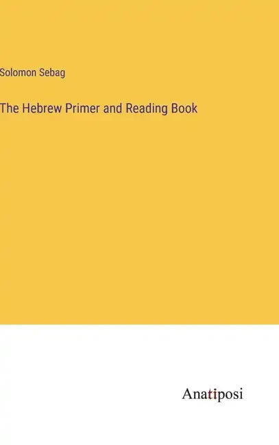 The Hebrew Primer and Reading Book - Hardcover