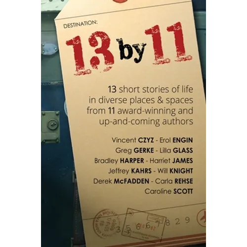 13 by 11: short stories of life in diverse places and spaces - Paperback