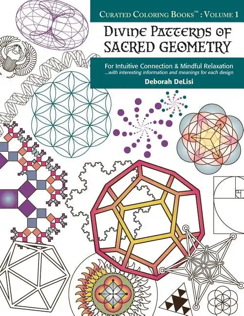 Divine Patterns of Sacred Geometry Coloring Book: For Intuitive Connection & Mindful Relaxation - Paperback