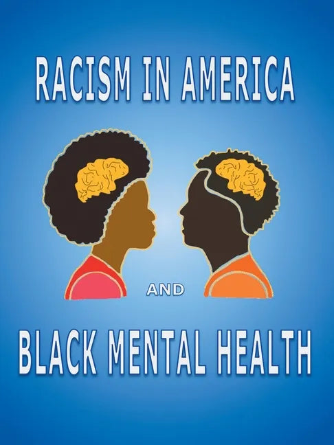 Racism in America and Black Mental Health - Paperback