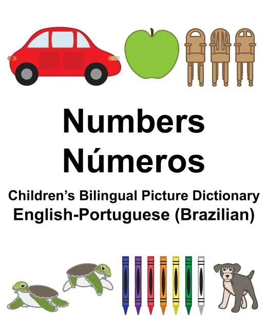 English-Portuguese (Brazilian) Numbers/Números Children's Bilingual Picture Dictionary - Paperback