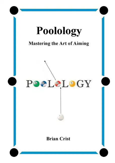 Poolology - Mastering the Art of Aiming - Paperback