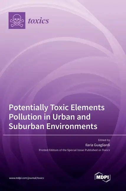 Potentially Toxic Elements Pollution in Urban and Suburban Environments - Hardcover