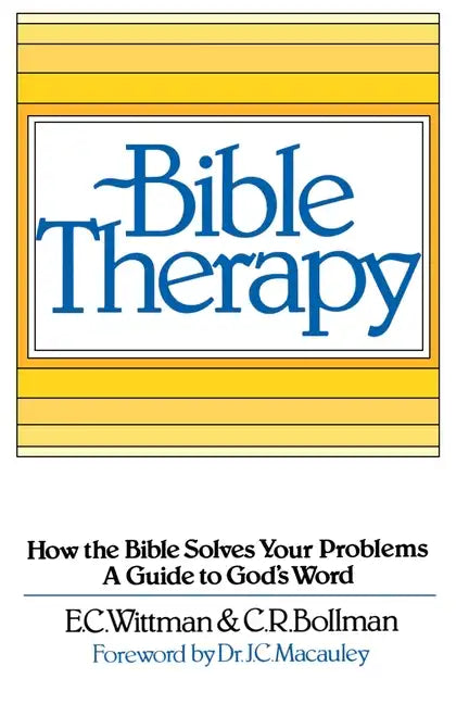 Bible Therapy: How the Bible Solves Your Problems: A Guide to God's Word - Paperback