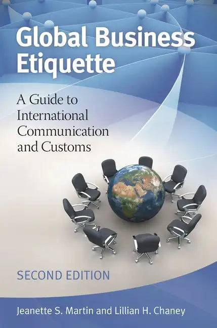 Global Business Etiquette: A Guide to International Communication and Customs - Hardcover