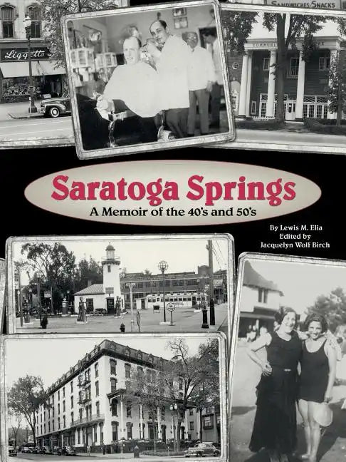Saratoga Springs; a Memoir of the 40'S and 50'S - Paperback