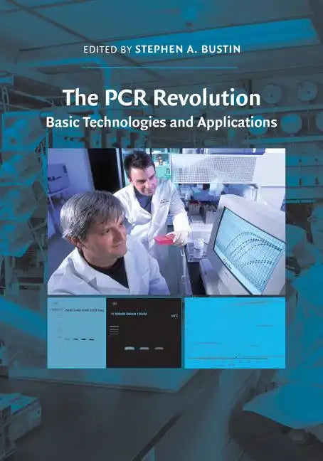 The PCR Revolution: Basic Technologies and Applications - Paperback