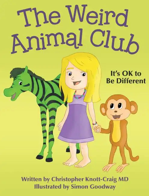 The Weird Animal Club: It's Ok to Be Different - Hardcover