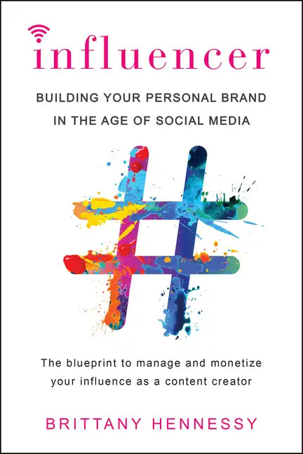 Influencer: Building Your Personal Brand in the Age of Social Media - Paperback