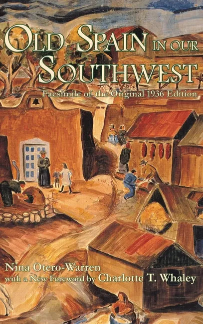 Old Spain in Our Southwest: Facsimile of the Original 1936 Edition - Hardcover