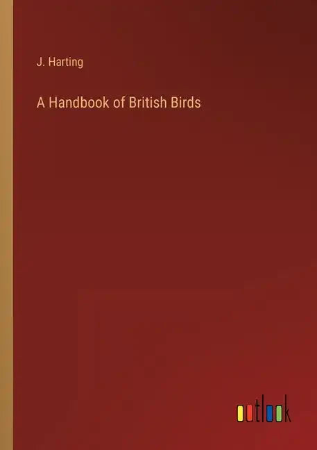 A Handbook of British Birds - Paperback