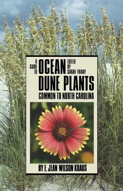 Guide to Ocean Dune Plants Common to North Carolina - Paperback