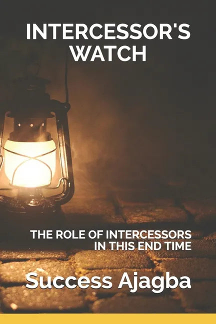 Intercessor's Watch: Taking Your Call as an Intercessor to the Next Level! - Paperback