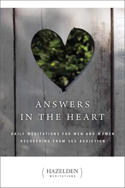 Answers in the Heart: Daily Meditations for Men and Women Recovering from Sex Addiction - Paperback