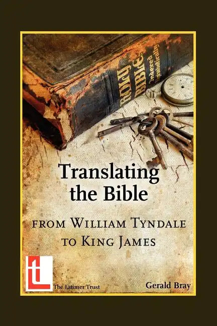 Translating the Bible: From William Tyndale to King James - Paperback