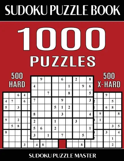 Sudoku Puzzle Book 1,000 Puzzles, 500 Hard and 500 Extra Hard: Two Levels Of Sudoku Puzzles In This Jumbo Size Book - Paperback