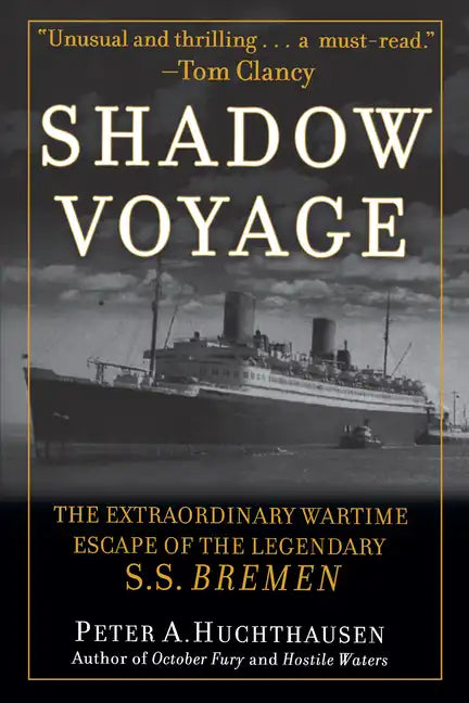 Shadow Voyage: The Extraordinary Wartime Escape of the Legendary SS Bremen - Hardcover