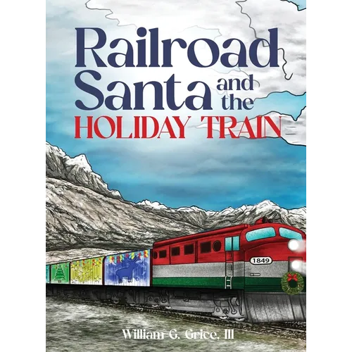 Railroad Santa and the Holiday Train - Hardcover