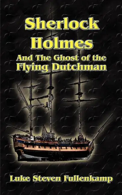 Sherlock Holmes and the Ghost of the Flying Dutchman - Paperback