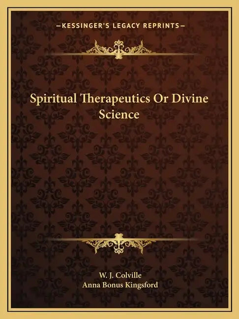 Spiritual Therapeutics or Divine Science - Paperback