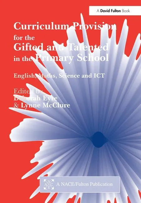 Curriculum Provision for the Gifted and Talented in the Primary School: English, Maths, Science and Ict - Paperback