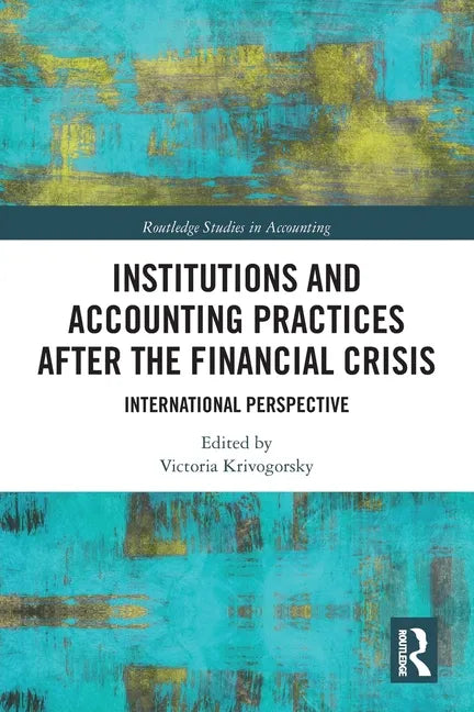Institutions and Accounting Practices After the Financial Crisis: International Perspective - Paperback