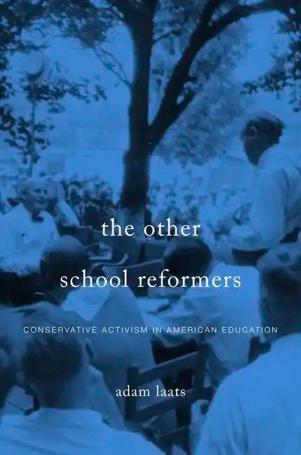 Other School Reformers: Conservative Activism in American Education - Hardcover
