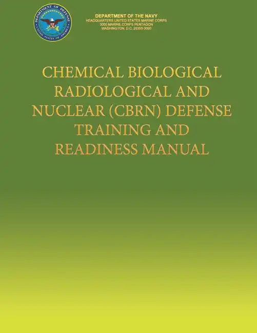 Chemical Biological Radiological and Nuclear (CBRN) Defense Training and Readiness Manual - Paperback