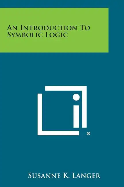 An Introduction to Symbolic Logic - Paperback