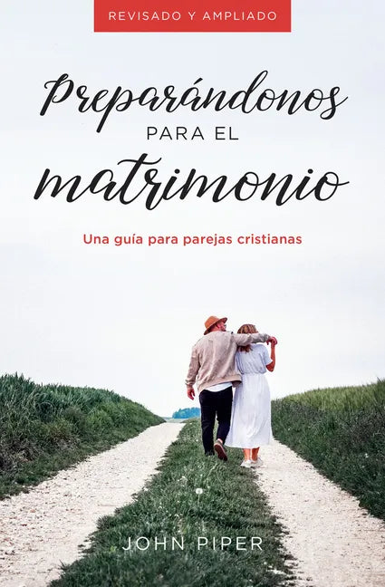 Preparándonos Para El Matrimonio: Una Guía Para Parejas Cristianas - Paperback