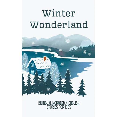 Winter Wonderland: Bilingual Norwegian-English Short Stories for Kids - Paperback